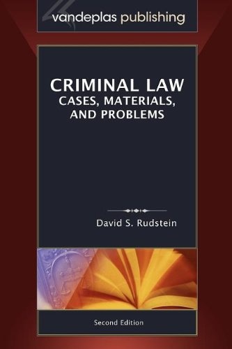 Criminal Law: Cases, Materials, and Problems