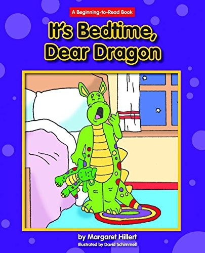 It's Bedtime, Dear Dragon (A Beginning-to-read Book)