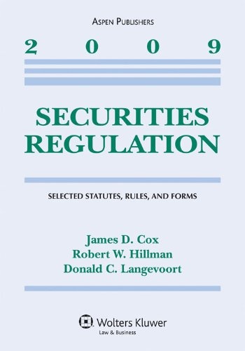 Securities Regulation: Selected Statutes, Rules, and Forms, 2009 Edition