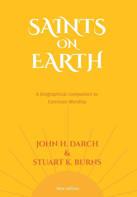Common Worship: Saints on Earth paperback edition: A Biographical Companion to Common Worship (Common Worship: Services and Prayers for the Church of England)