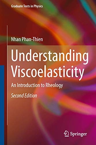 Understanding Viscoelasticity: An Introduction to Rheology (Graduate Texts in Physics)