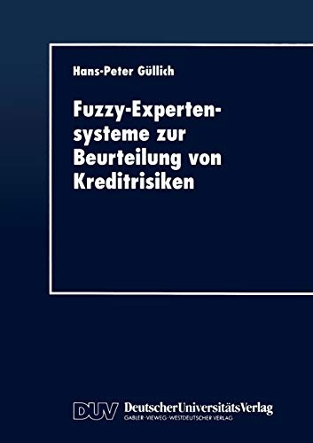 Fuzzy-Expertensysteme zur Beurteilung von Kreditrisiken (DUV Wirtschaftswissenschaft) (German Edition)
