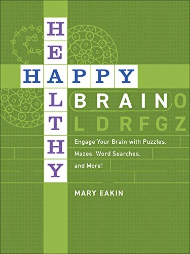 Happy, Healthy Brain: Engage Your Brain with Puzzles, Mazes, Word Searches, and More!
