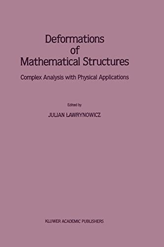 Deformations of Mathematical Structures: Complex Analysis with Physical Applications