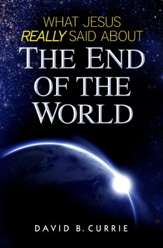 What Jesus Really Said about the End of the World