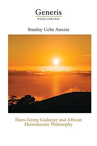 Hans-Georg Gadamer and African Hermeneutic Philosophy