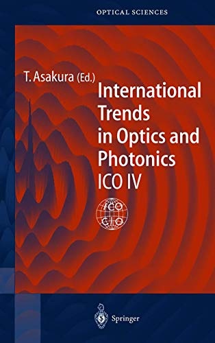 International Trends in Optics and Photonics: ICO IV (Springer Series in Optical Sciences)