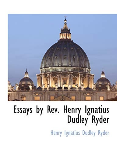 Essays by Rev. Henry Ignatius Dudley Ryder
