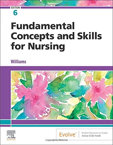 Fundamental Concepts and Skills for Nursing, 6e