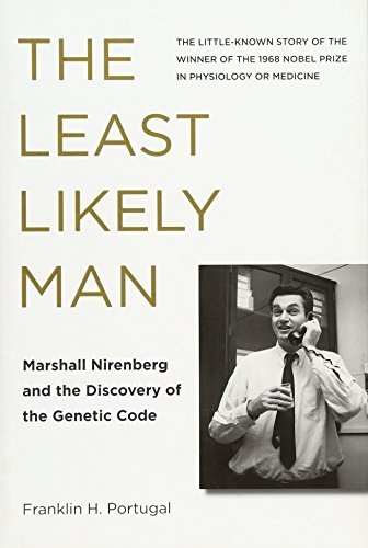 The Least Likely Man: Marshall Nirenberg and the Discovery of the Genetic Code (The MIT Press)