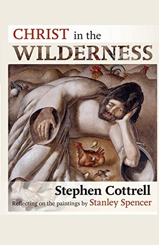 Christ in the Wilderness: Reflecting on the Paintings of Stanley Spencer