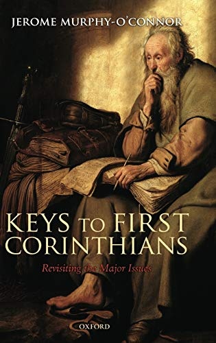 Keys to First Corinthians: Revisiting the Major Issues