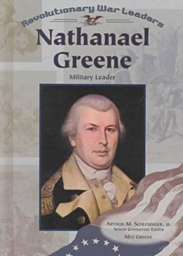 Nathanael Greene: Military Leader (Revolutionary War Leaders)