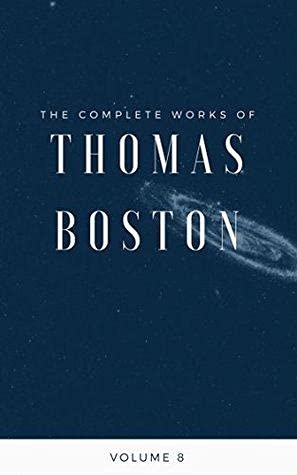 Complete Works of Thomas Boston, Volume 08 of 12