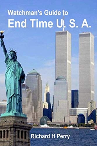 Watchman's Guide to End Time U.S.A. (Volume 1)