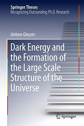 Dark Energy and the Formation of the Large Scale Structure of the Universe (Springer Theses)