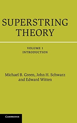 Superstring Theory: 25th Anniversary Edition (Cambridge Monographs on Mathematical Physics) (Volume 1)