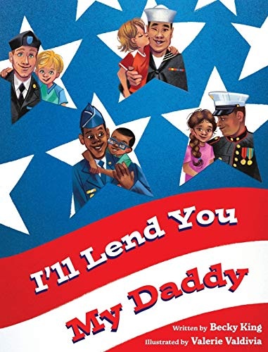 I'll Lend You My Daddy: A Deployment Book for Kids Ages 4-8