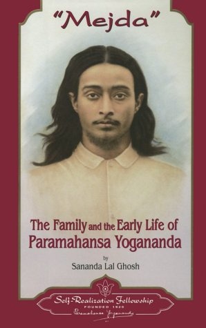Mejda: The Family and the Early Life of Paramahansa Yogananda (Self-Realization Fellowship)