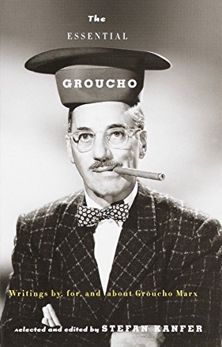 The Essential Groucho: Writings by, for, and about Groucho Marx