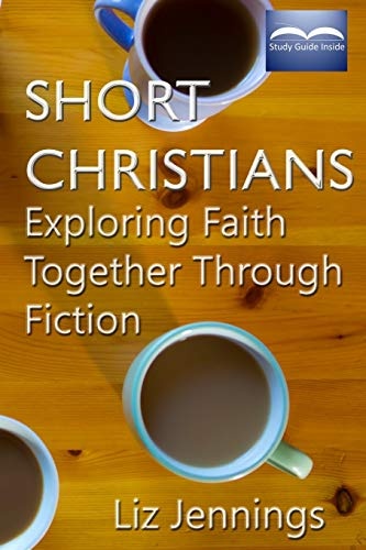 Short Christians: Exploring Faith Together Through Fiction