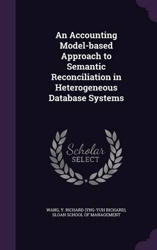 An Accounting Model-based Approach to Semantic Reconciliation in Heterogeneous Database Systems