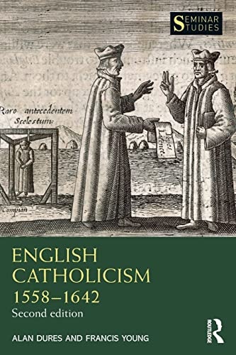 English Catholicism 1558–1642 (Seminar Studies)
