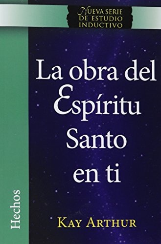 La Obra del EspÃ­ritu Santo en Ti (Hechos) / The Holy Spirit Unleashed in You (Acts) (Spanish Edition)