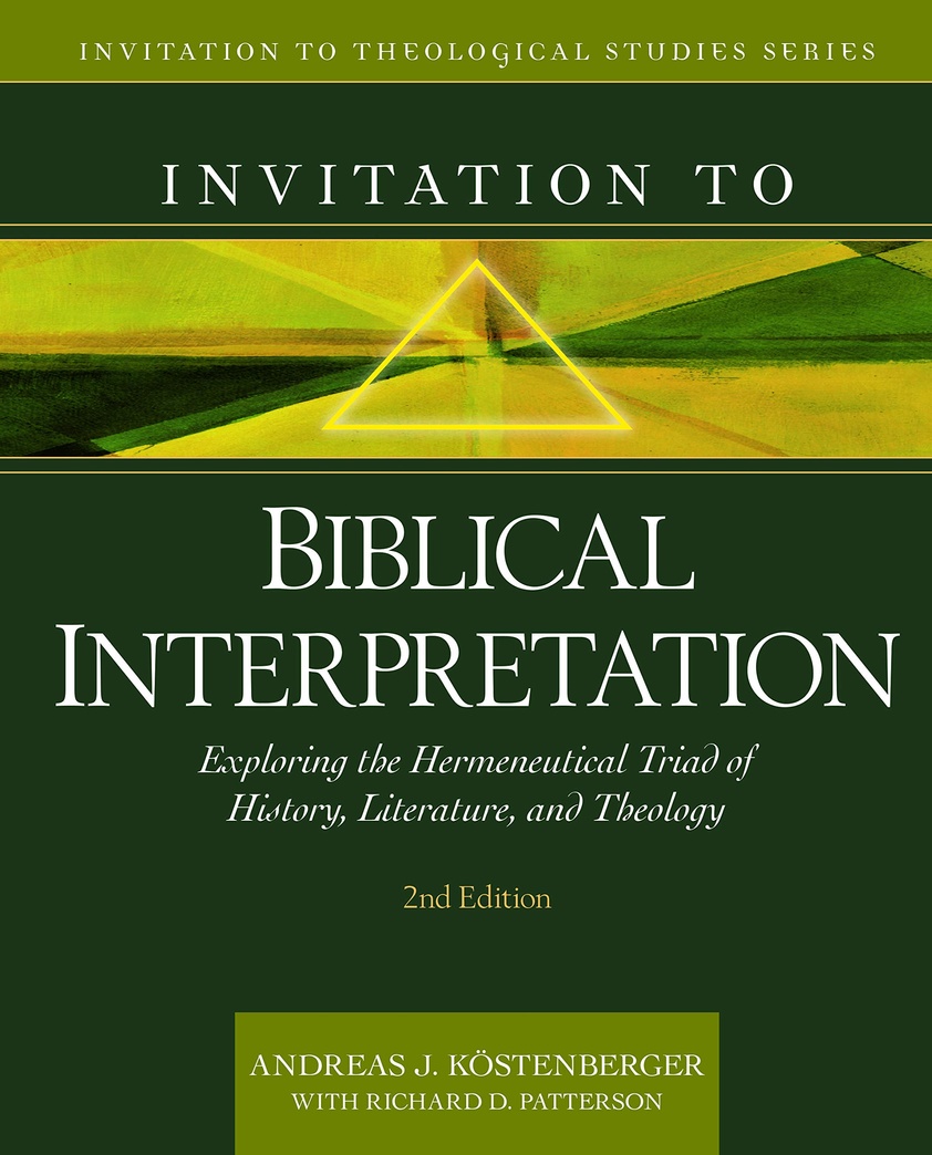 Invitation to Biblical Interpretation: Exploring the Hermeneutical Triad of History, Literature, and Theology (Invitation to Theological Studies)