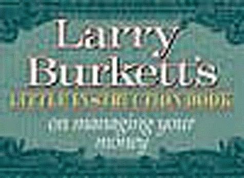 Larry Burkett's Little Instruction Book on Managing Your Money