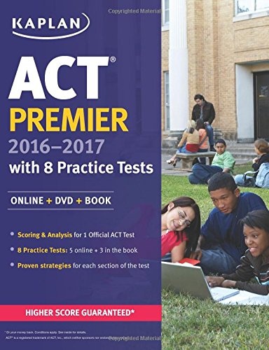 ACT Premier 2016-2017 with 8 Practice Tests: Online + DVD + Book (Kaplan Test Prep)