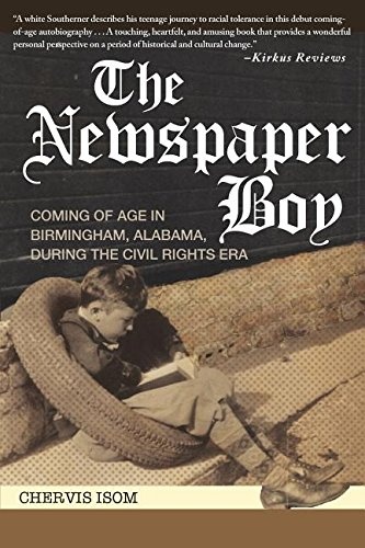 The Newspaper Boy: Coming of Age in Birmingham, AL, During the Civil Rights Era