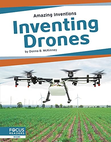 Inventing Drones (Amazing Inventions)