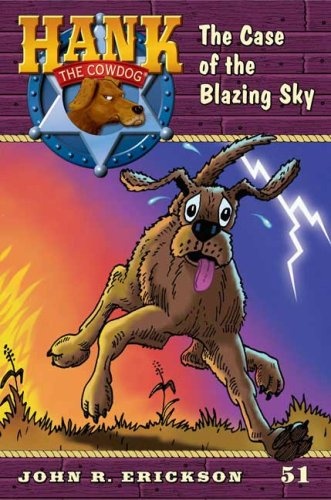 The Case of the Blazing Sky #51 (Hank the Cowdog)