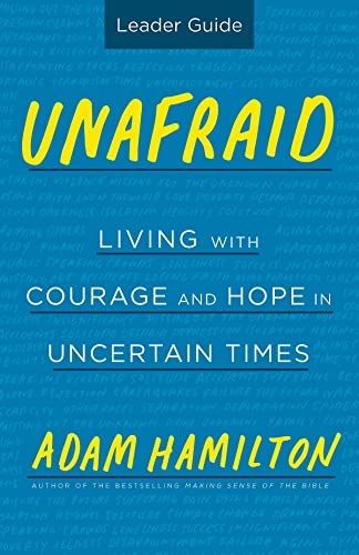 Unafraid Leader Guide: Living with Courage and Hope in Uncertain Times