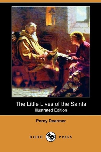 The Little Lives of the Saints (Illustrated Edition) (Dodo Press)