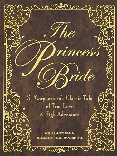 The Princess Bride Deluxe Edition HC: S. Morgenstern's Classic Tale of True Love and High Adventure