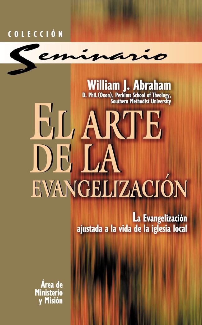 El arte de la evangelización (Coleccion Seminarios (Editorial Clie)) (Spanish Edition)