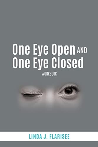 One Eye Open and One Eye Closed: Workbook