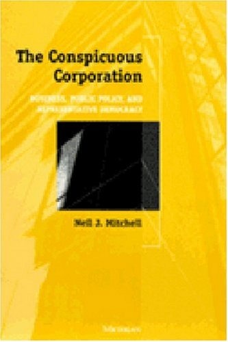 The Conspicuous Corporation: Business, Public Policy, and Representative Democracy