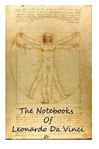 The Notebooks  Of  Leonardo Da Vinci Volume 1