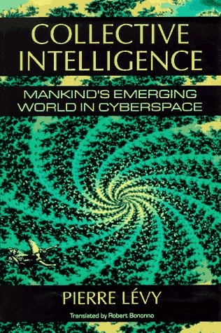 Collective Intelligence: Mankind's Emerging World in Cyberspace