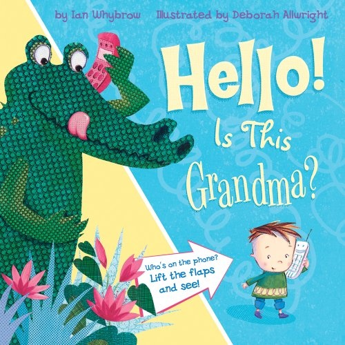 Hello! Is This Grandma? (Tiger Tales)