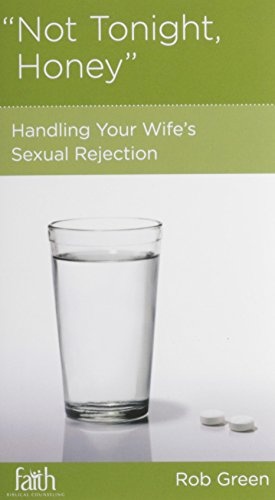 Not Tonight, Honey"": Handling Your Wife's Sexual Rejection