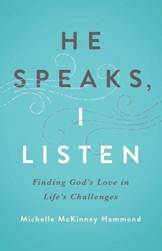 He Speaks, I Listen: Finding Godâs Love in Life's Challenges