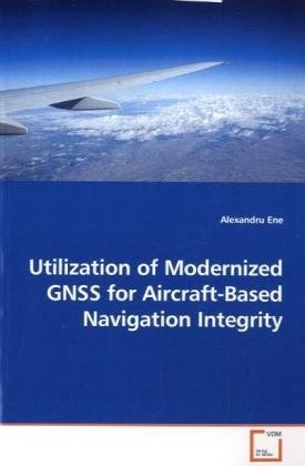 Utilization of Modernized GNSS for Aircraft-Based Navigation Integrity