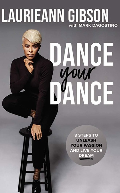 Dance Your Dance: 8 Steps to Unleash Your Passion and Live Your Dream