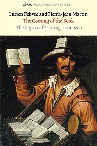 The Coming of the Book: The Impact of Printing, 1450-1800 (Verso World History Series)