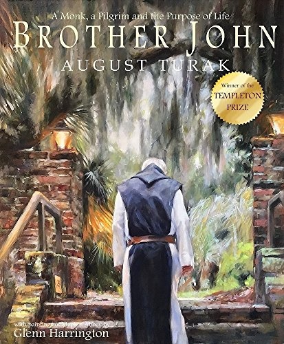 Brother John: A Monk, a Pilgrim and the Purpose of Life