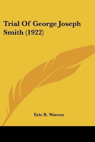 Trial Of George Joseph Smith (1922)